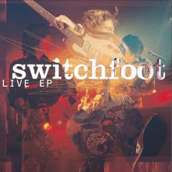 Switchfoot : Switchfoot - Live EP
